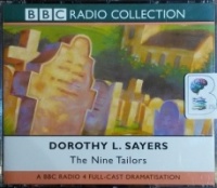 The Nine Tailors written by Dorothy L. Sayers performed by Ian Carmichael and BBC Full Cast on CD (Abridged)